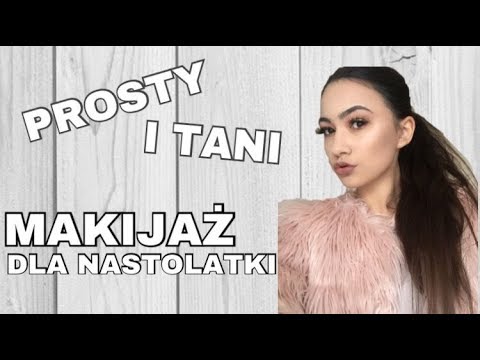 PROSTY I TANI MAKIJAŻ DO LICEUM • MAKIJAŻ DLA NASTOLATKI