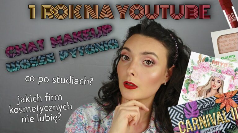 1 URODZINY KANAŁU! ROZDANIE, CHAT MAKEUP + Q&A MetyloEtylo Makeup