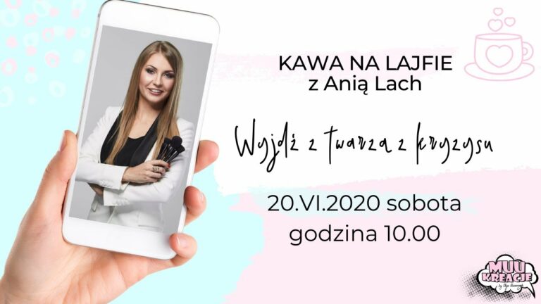 KAWA NA LAJFIE Wyjdź z twarzą z kryzysu