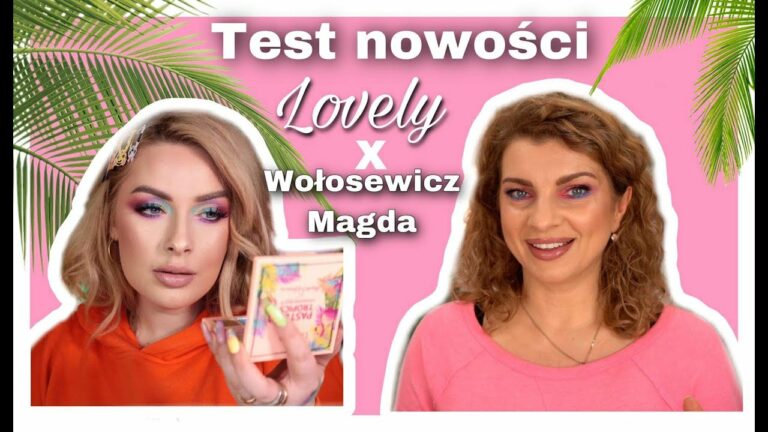 Lovely & Magda Wołosewicz ? PASTEL TROPICS ? KOLOROWY MAKIJAŻ 40+ ? Test drogeryjnych nowości ?