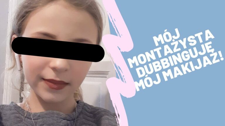 ♦ MÓJ MONTAŻYSTA DUBBINGUJE MÓJ MAKIJAŻ! /Julviss/♦