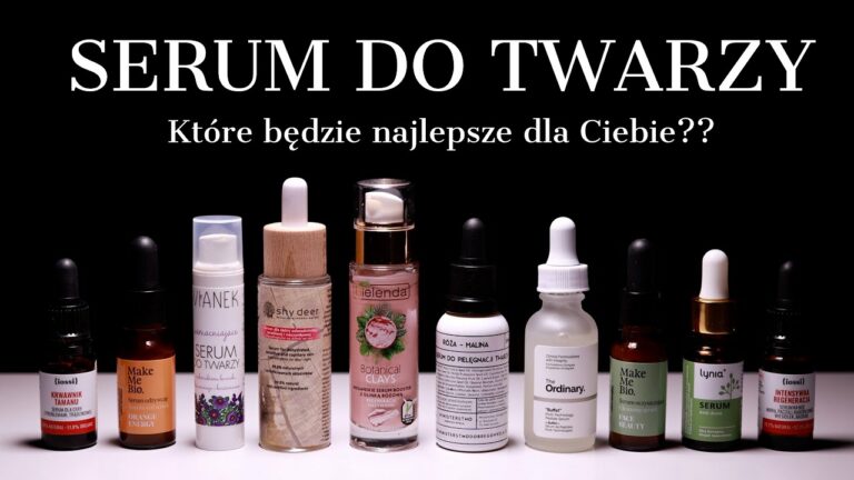 NAJLEPSZE SERUM DO TWARZY – ULUBIEŃCY I POLECANE SERA Z DOBRYM SKŁADEM ? NIE PRZEPŁACAJ!!