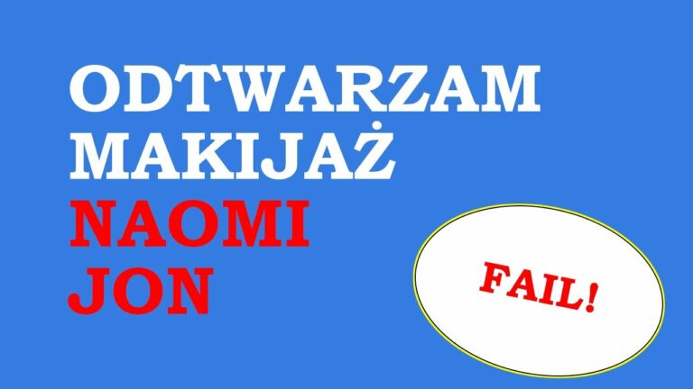 ODTWARZAM MAKIJAŻ NAOMI JON (a raczej próbuję…) – PORAŻKA ?