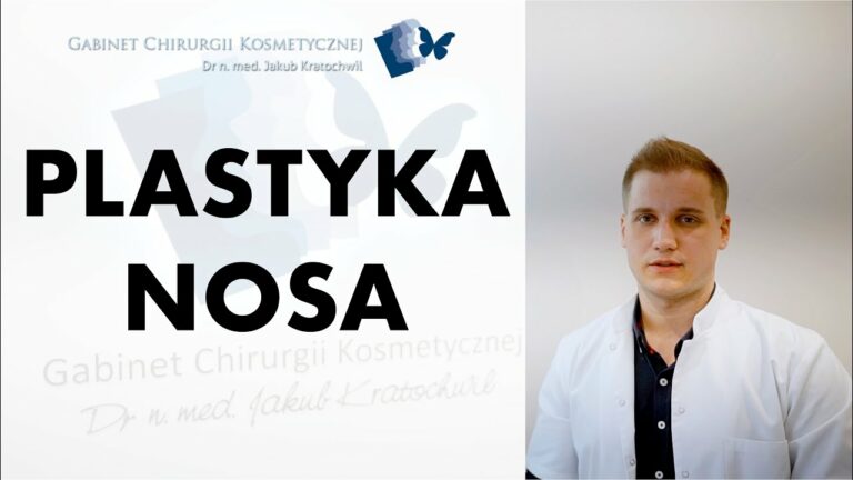 Plastyka Nosa – Gabinet Chirurgii Kosmetycznej dr n. med. Jakub Kratochwil