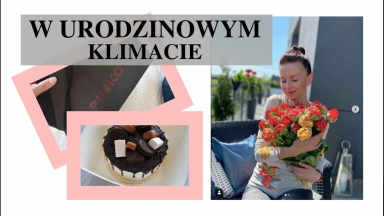 W URODZINOWYM KLIMACIE ??