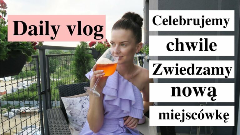 ZWIEDZAMY NOWĄ MIEJSCÓWKĘ? I CELEBRUJEMY CHWILE ?