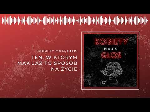 Kobiety mają Głos!❤️? : Ten, w którym makijaż to sposób na życie