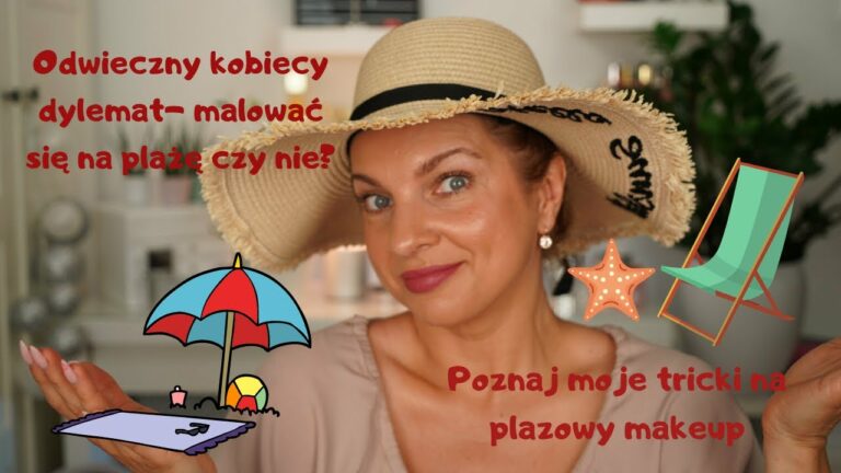 MAKIJAŻ NA PLAŻĘ ? MALOWAĆ SIĘ CZY NIE? ? POZNAJ MOJE TRICKI I MÓJ SPOSÓB NA PLAZOWY MAKEUP NOMAKEUP