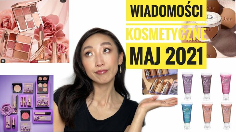 Nowości/Wiadomości kosmetyczne – Maj 2021 / Valerie Marzec