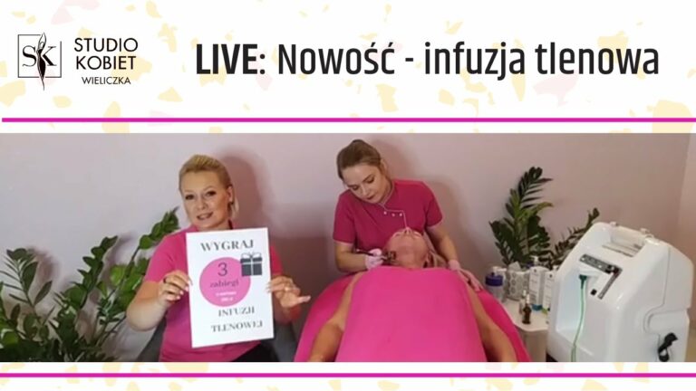 Pierwszy LIVE w Studio Kobiet Wieliczka – zobacz naszą nowość: zabieg infuzji tlenowej!