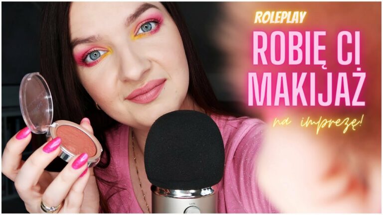 Special 4k • ROLEPLAY • Robię Ci Makijaż Na Imprezę • Doing Your Makeup • ASMR Po Polsku