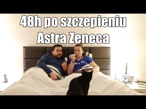 AstraZeneca 48 godzin po szczepieniu – Ania i Marek Jadą