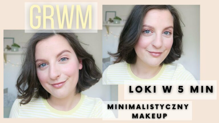 GRWM | LOKI W 5 MINUT I MINIMALISTYCZNY MAKIJAZ