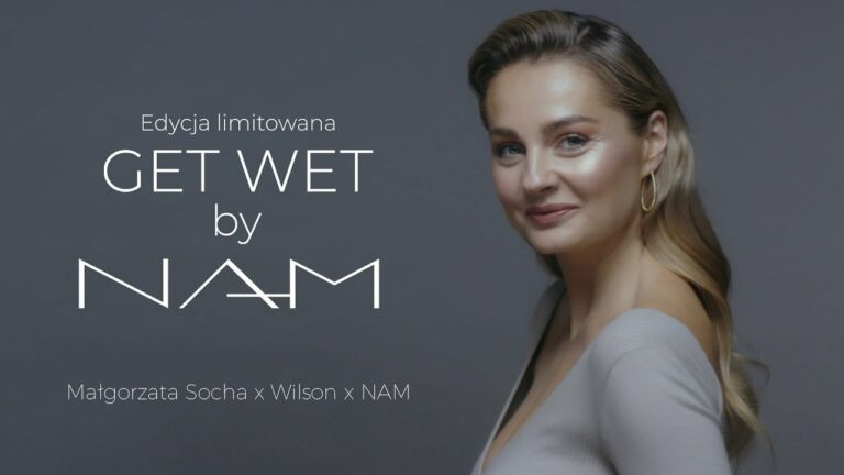 Makijaż kosmetykami Get Wet by NAM make up | Małgorzata Socha x Wilson x NAM