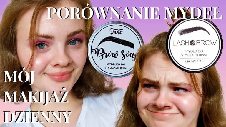 Mój dzienny makijaż z (nie tylko) Tune + porównanie mydła Tune do klasyka Lash Brow!?