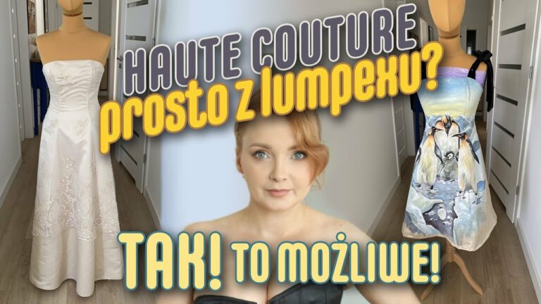 ?PRZERABIAM SUKNIĘ ŚLUBNĄ Z LUMPEKSU NA HAUTE COUTURE ??