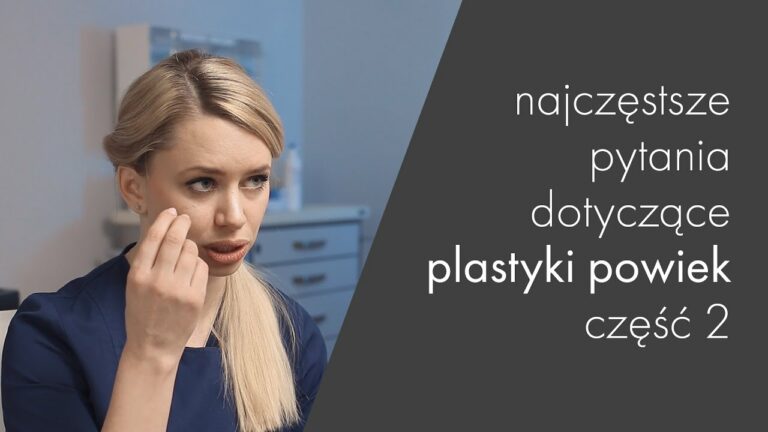 Plastyka powiek – najczęstsze pytania [cz. 2]