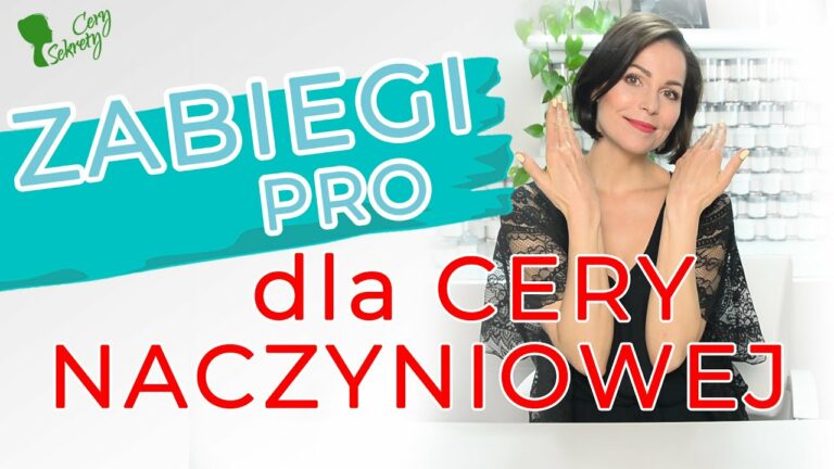 Profesjonalne zabiegi dla CERY NACZYNIOWEJ?