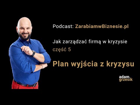 ak zarządzać firmą w kryzysie – cz.5 z 5: Plan wyjścia z kryzysu