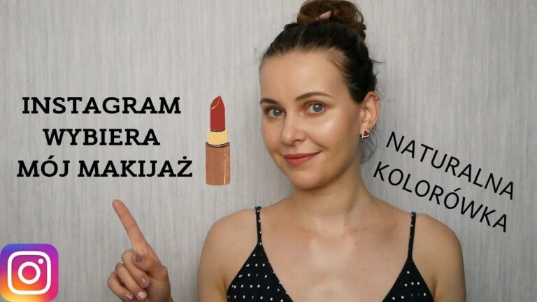 ?INSTAGRAM WYBIERA MÓJ MAKIJAŻ? | NATURALNA KOLORÓWKA