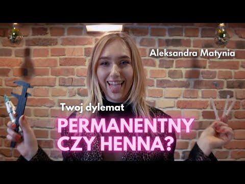 MAKIJAŻ PERMANENTNY CZY HENNA? -wady i zalety