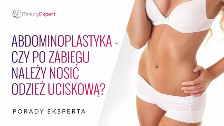 Czy po abdominoplastyce należy nosić odzież uciskową? Porady eksperta