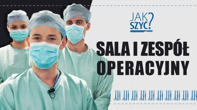 Jak szyć? Seria 2. Odcinek 2. Sala operacyjna i zespół operacyjny