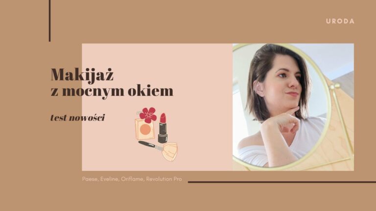 Makijaż w różach na imprezę: Paese, Eveline, Oriflame | ODPICOWANA MAMA #14 | URODA | Basi To Pasi