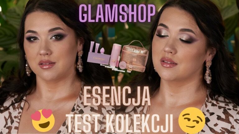 TEST || KOLEKCJA ESENCJA || ? GLAMSHOP ? || Co polecam a co się nie sprawdziło ?