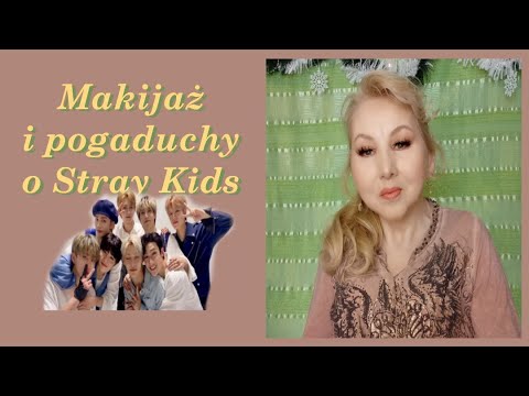 📽MAKIJAŻ I POGADUCHY O STRAY KIDS🎤