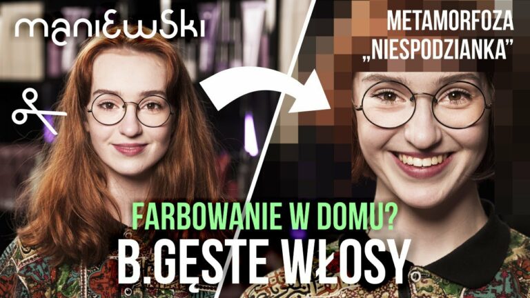 Metamorfoza niespodzianka bardzo gęstych włosów Julii — farbowanie włosów w domu [MACIEJ MANIEWSKI]