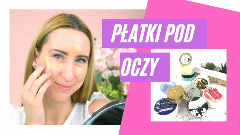 PŁATKI POD OCZY – WIELKIE PODSUMOWANIE – KTÓRE WYBRAĆ?