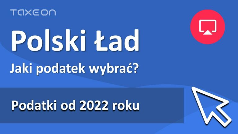 Polski Ład – Jaki podatek wybrać od 2022 roku dla firmy?