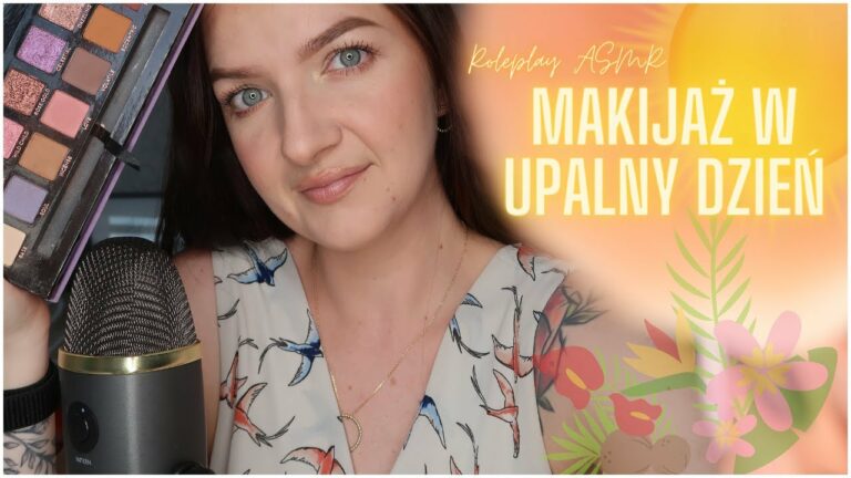 ROLEPLAY • Koleżanka Robi Ci Makijaż w Upalny Dzień ☀ ASMR Po Polsku