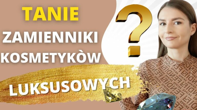 TANIE Zamienniki DROGICH KOSMETYKÓW